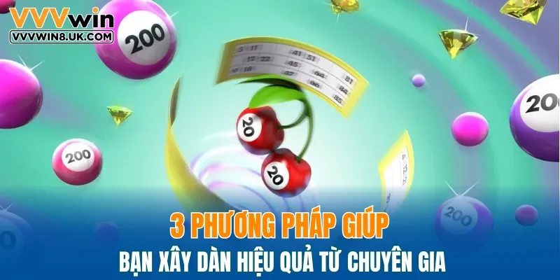 3 phương pháp giúp bạn xây dàn hiệu quả từ chuyên gia