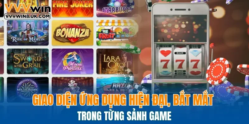 Giao diện ứng dụng hiện đại, bắt mắt trong từng sảnh game