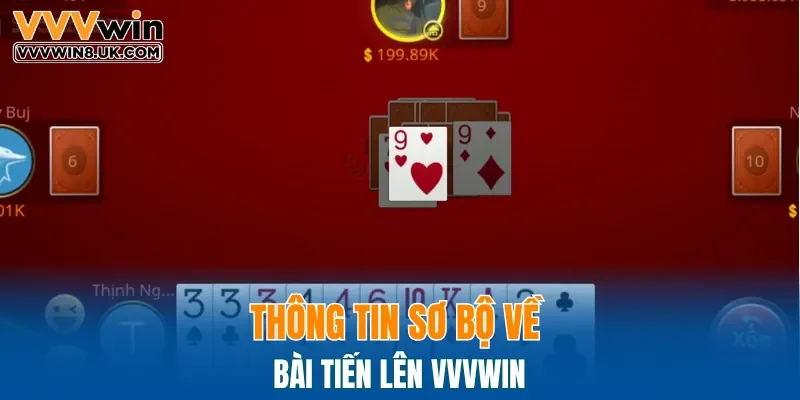 Thông tin sơ bộ về bài Tiến Lên VVVWIN