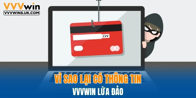 Vì sao lại có thông tin VVVWIN lừa đảo